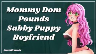 Mommy Dom Pounds Subby Puppy BF [erotic audio roleplay]
